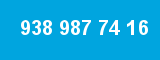 938 987 74 16